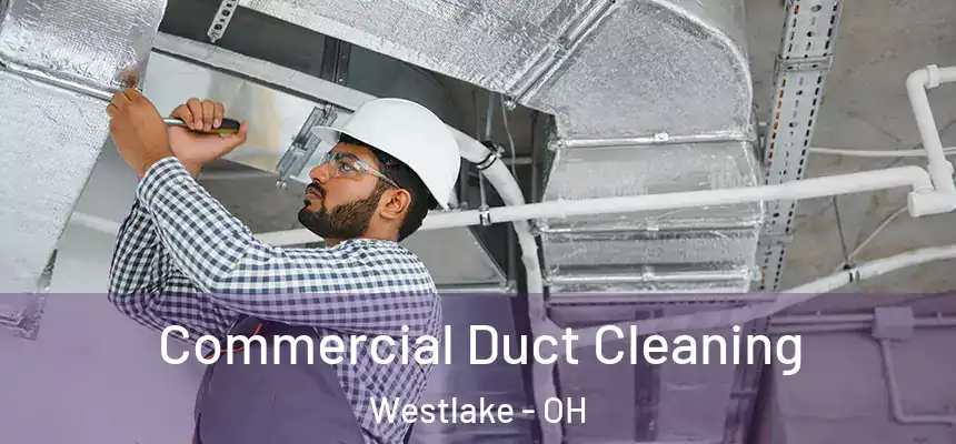 Commercial Duct Cleaning Westlake - OH