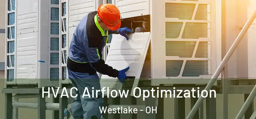  HVAC Airflow Optimization Westlake - OH