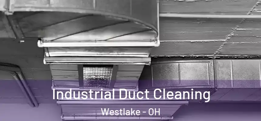 Industrial Duct Cleaning Westlake - OH