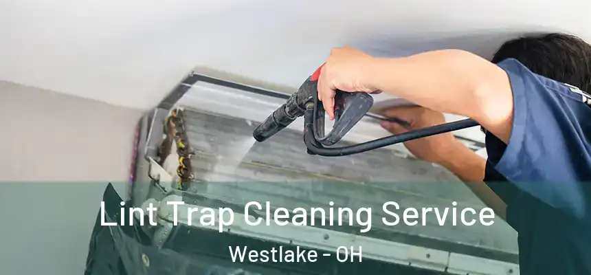  Lint Trap Cleaning Service Westlake - OH