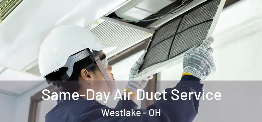 Same-Day Air Duct Service Westlake - OH