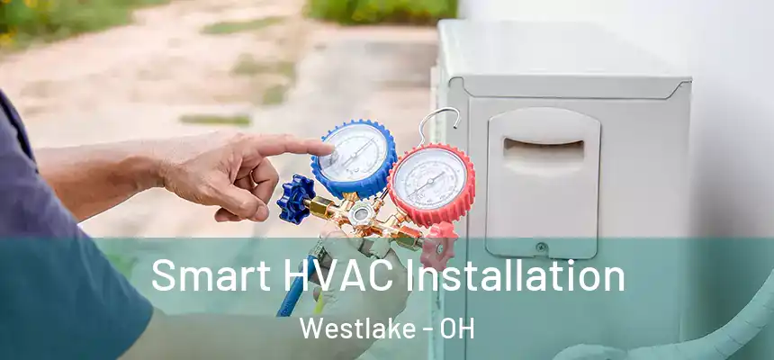  Smart HVAC Installation Westlake - OH